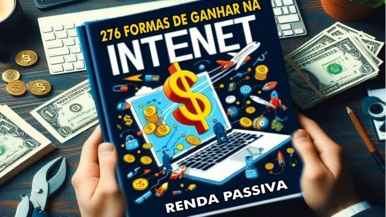 E-BOOK 276 FORMAS DE GANHAR DINHEIRO NA INTERNET E RENDA PASSIVA