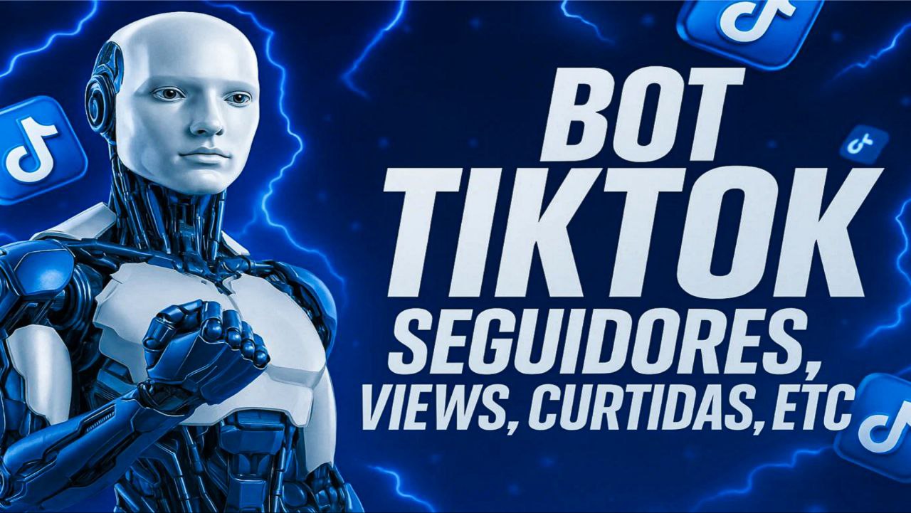 Bot Tiktok – Views,Curtidas,Favs,Seguidores Vitalicio [PLUS]