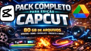 Pack Completo para Edição CapCut +80GB de Arquivos