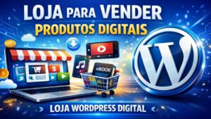 Loja Para Vender Seus Produtos Digitais Wordpress +Tutorial de Instalação